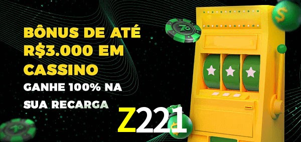 Z221 melhor bônus de depósito